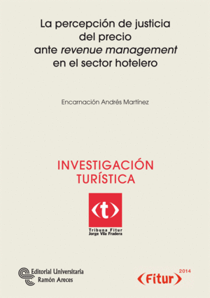 LA PERCEPCIÓN DE JUSTICIA DEL PRECIO ARTE REVENUE MANAGEMENT EN EL SECTOR HOTELE