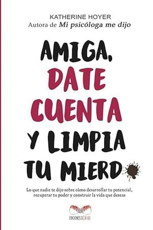 AMIGA, DATE CUENTA Y LIMPIA TU MIERD*