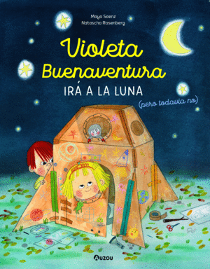 VIOLETA BUENAVENTURA IRÁ A LA LUNA (PERO TODAVÍA NO)