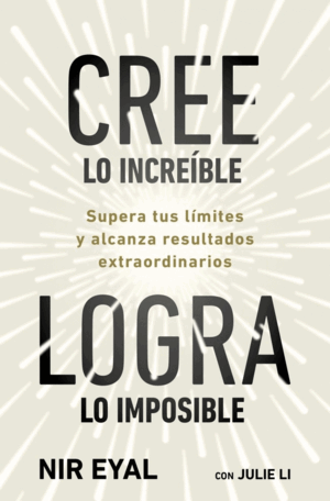 CREE LO INCREÍBLE,LOGRA LO IMPOSIBLE