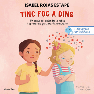LA NEURONA EXPLORADORA. TINC FOC A DINS