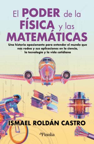 PODER DE LA FÍSICA Y LAS MATEMÁTICAS, EL