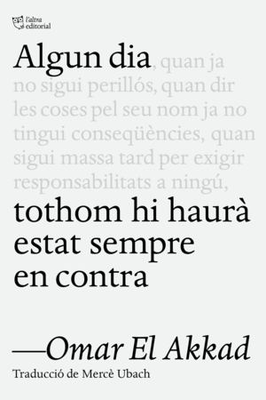 ALGUN DIA TOTHOM HI HAURÀ ESTAT SEMPRE EN CONTRA