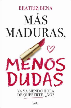 MÁS MADURAS, MENOS DUDAS