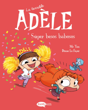 LA TERRIBLE ADÈLE. SÚPER BESOS BABOSOS