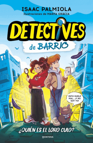 DETECTIVES DE BARRIO 1 - ¿QUIÉN ES EL LORO CULO?