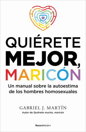 QUIÉRETE MEJOR MARICÓN