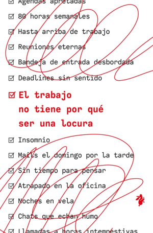EL TRABAJO NO TIENE POR QUE SER UNA LOCURA