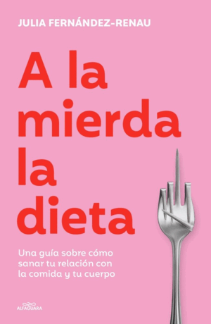 A LA MIERDA LA DIETA