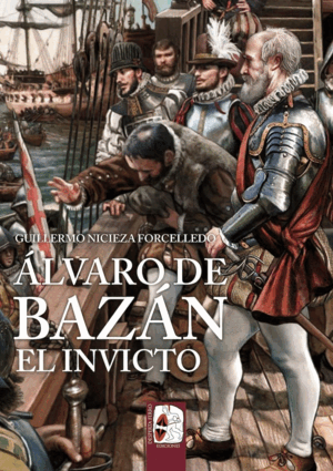 ÁLVARO DE BAZÁN. EL INVICTO