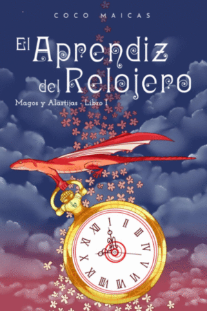 EL APRENDIZ DE RELOJERO MAGOS Y LAGARTIJAS LIBRO I